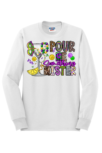 Mardi Gras Pour Me Something Mister Long Sleeve